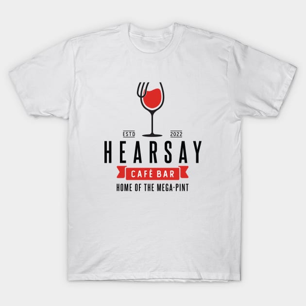 Hearsay Cafe Bar T-Shirt by CanossaGraphics